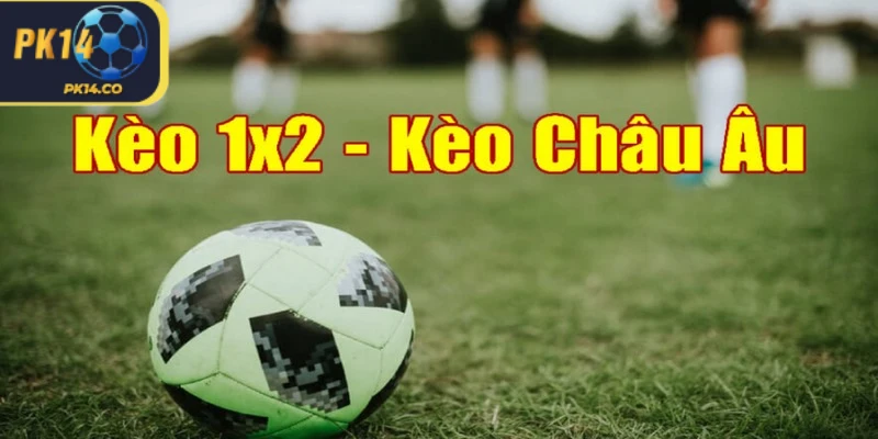 Kèo Châu Âu là một dạng kèo bóng đá và được ký hiệu dưới dạng 1x2